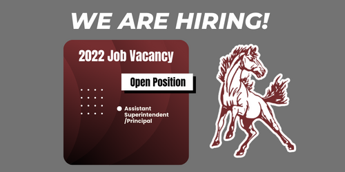 We are Hiring! 2022 Job Vacancy - open position. Assistant Superintendent/Principal